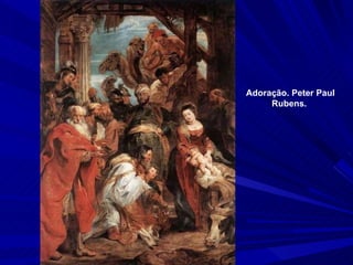 Adoração. Peter Paul Rubens.  