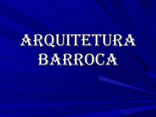 Arquitetura Barroca 
