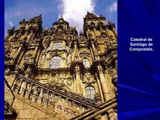Catedral de Santiago de Compostela. 