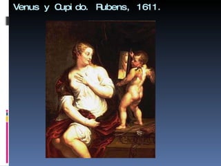 Venus y Cupido. Rubens, 1611. 