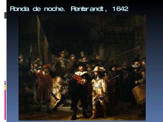 Ronda de noche. Rembrandt, 1642 