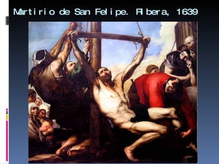 Martirio de San Felipe. Ribera, 1639 
