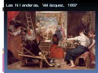 Las hilanderas. Velázquez, 1657 
