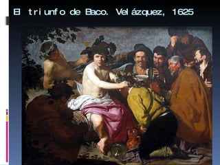 El triunfo de Baco. Velázquez, 1625 