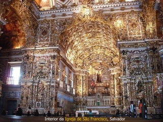 Interior da  Igreja de São Francisco , Salvador  