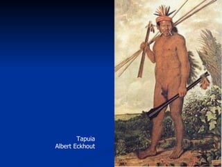 Tapuia Albert Eckhout 
