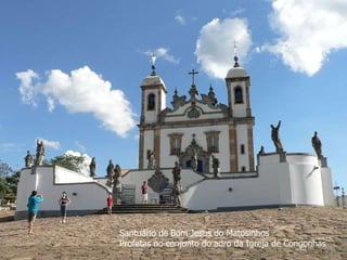 Santuário de Bom Jesus do Matosinhos Profetas no conjunto do adro da Igreja de Congonhas  