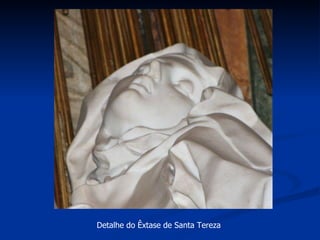 Detalhe do Êxtase de Santa Tereza 