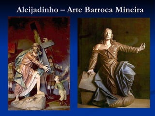 Aleijadinho – Arte Barroca Mineira 