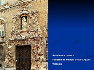 Arquitetura barroca Fachada do Palácio de Dos Aguas Valência 