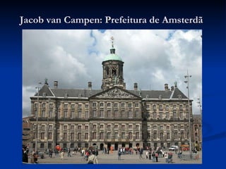 Jacob van Campen: Prefeitura de Amsterdã 