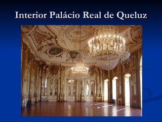 Interior Palácio Real de Queluz 