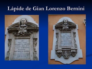 Lápide de Gian Lorenzo Bernini 