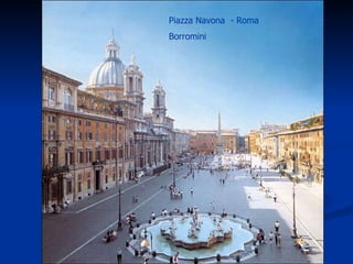 Piazza Navona   - Roma Borromini 