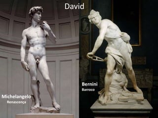 DavidBerniniBarrocoMichelangeloRenascença