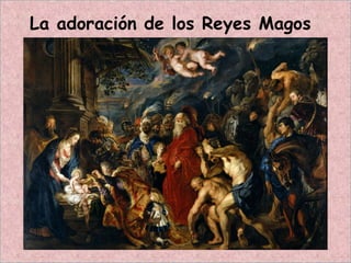 La adoración de los Reyes Magos
 