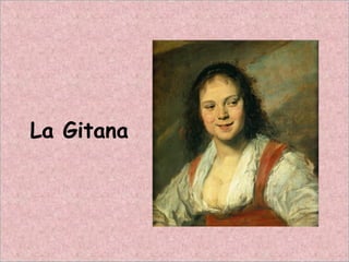 La Gitana
 