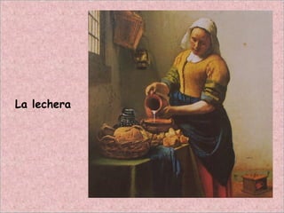 La lechera
 