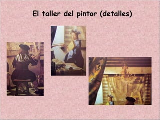 El taller del pintor (detalles)
 