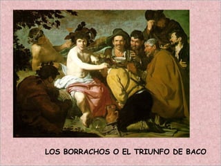 LOS BORRACHOS O EL TRIUNFO DE BACO
 