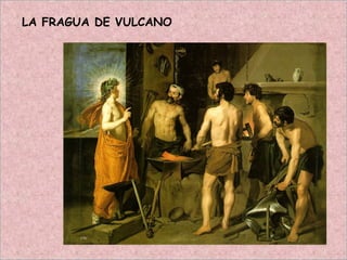 LA FRAGUA DE VULCANO
 
