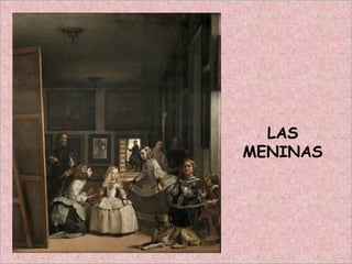 LAS
MENINAS
 