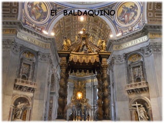 El BALDAQUINO
 
