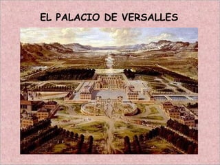 EL PALACIO DE VERSALLES
 
