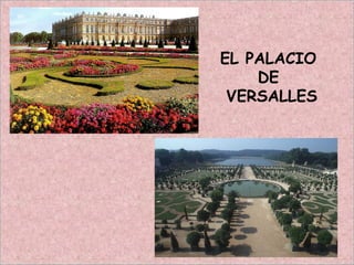EL PALACIO
DE
VERSALLES
 