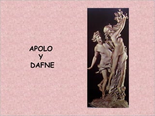 APOLO
Y
DAFNE
 