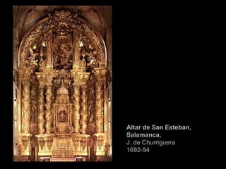 Altar de San Esteban, Salamanca,  J. de Churriguera 1692-94 