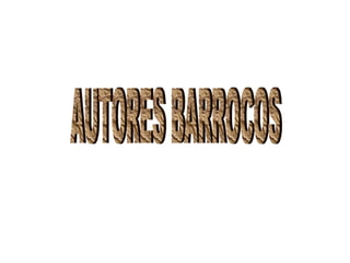 AUTORES BARROCOS 