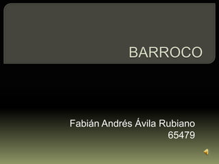  BARROCO Fabián Andrés Ávila Rubiano 65479 