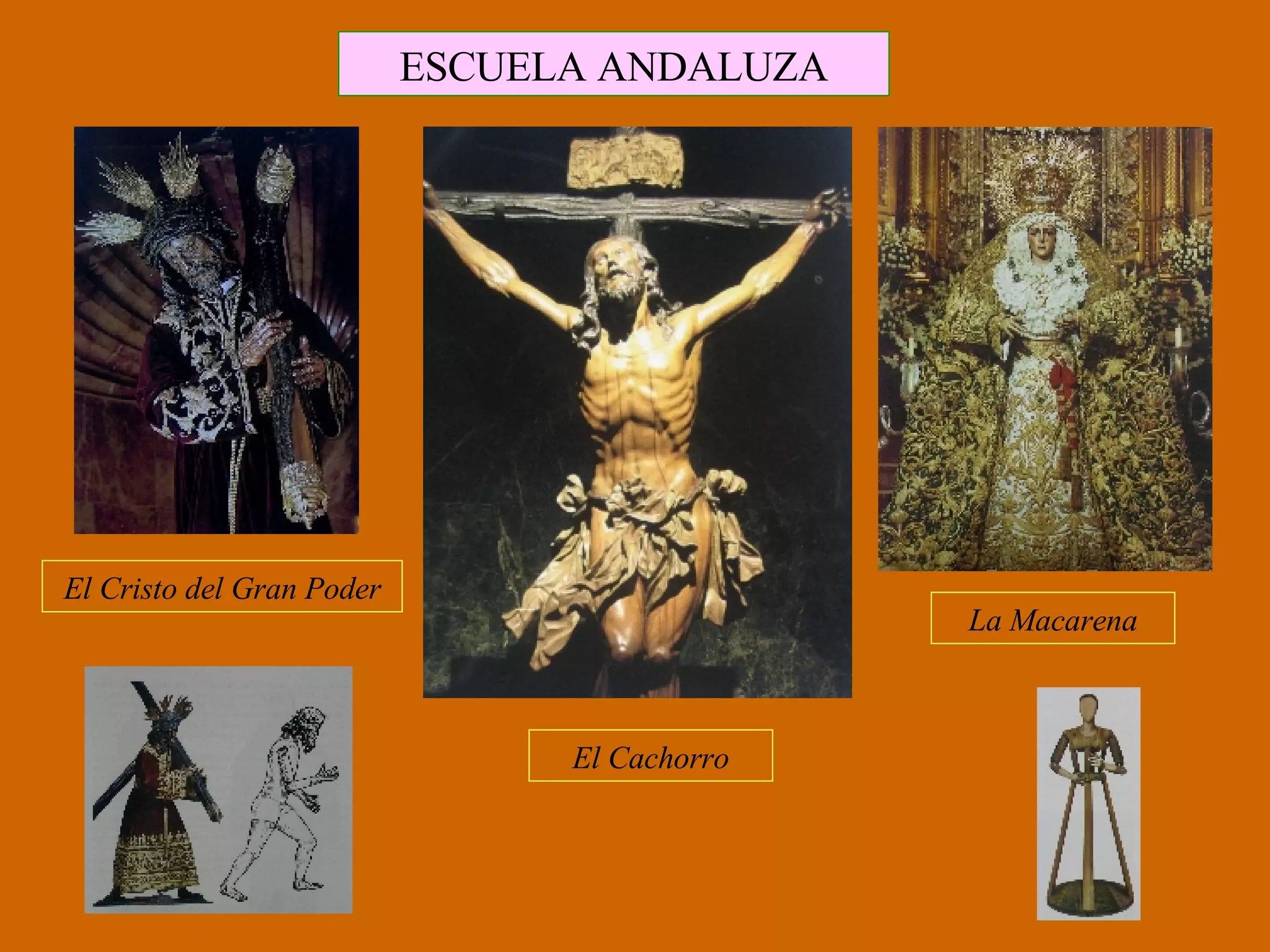 El Cachorro La Macarena El Cristo del Gran Poder ESCUELA ANDALUZA