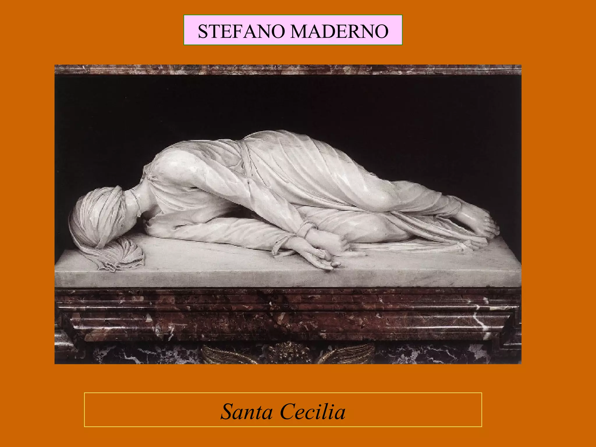 Santa Cecilia STEFANO MADERNO