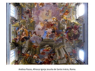 Andrea Pozzo, Afresco Igreja Jesuita de Santo Inácio, Roma.