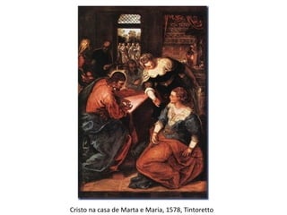 Cristo na casa de Marta e Maria, 1578, Tintoretto
