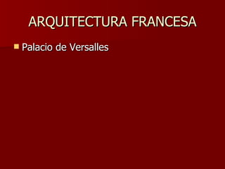 ARQUITECTURA FRANCESA Palacio de Versalles 