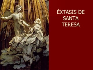 ÉXTASIS DE SANTA TERESA 