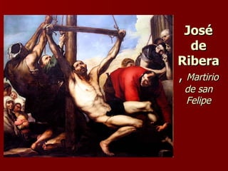 José de Ribera ,  Martirio de san Felipe 