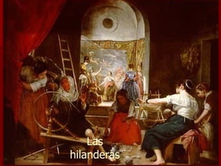 Las hilanderas 