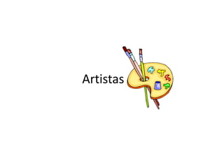 Artistas
 