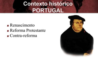 Renascimento
Reforma Protestante
Contra-reforma
 