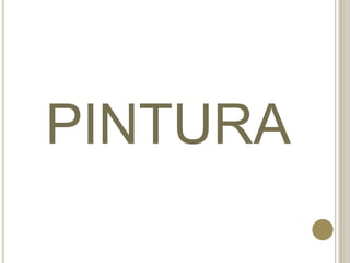 PINTURA
 