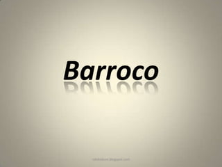 Barroco
rafabebum.blogspot.com

 