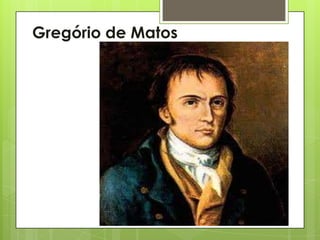 Gregório de Matos

 