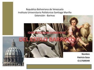 Republica Bolivariana de Venezuela
Instituto Universitario Politécnico Santiago Mariño
Extensión - Barinas
Nombre
Patricia Sosa
CI:17509349
 