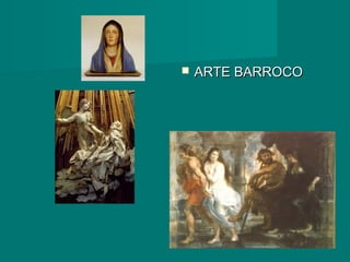  ARTE BARROCOARTE BARROCO
 