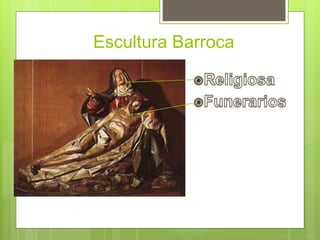 Escultura Barroca
 