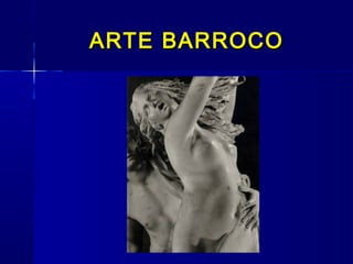 ARTE BARROCOARTE BARROCO
 